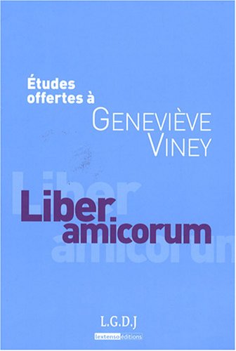 Beispielbild fr Liber amicorum : Etudes offertes  Genevive Viney zum Verkauf von Revaluation Books