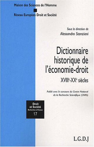 Stock image for DICTIONNAIRE HISTORIQUE DE L'CONOMIE-DROIT: XVIIIE-XXE SICLES for sale by Ammareal