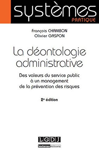 9782275033969: La dontologie administrative: Des valeurs du service public  un management de la prvention des risques