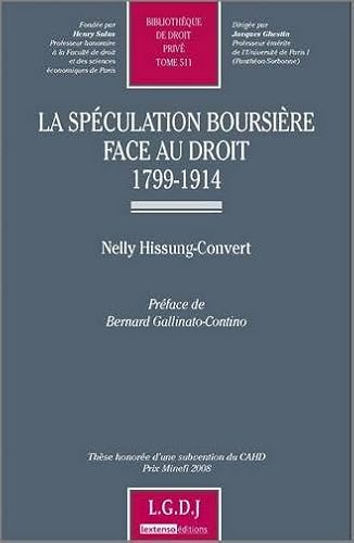 9782275034560: la spculation boursire face au droit 1799-1914: THESE HONOREE D'UNE SUBVENTION DU CAHD-PRIX MINEFI 2008 (511)