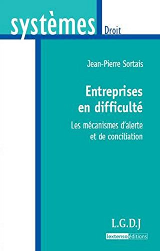 Stock image for Entreprises en difficult : les mcanismes d'alerte et de conciliation Sortais, Jean-pierre for sale by BIBLIO-NET