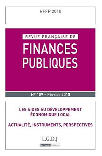 9782275035604: REVUE FRANAISE DE FINANCES PUBLIQUES N 109 - 2010: LES AIDES AU DVELOPPEMENT CONOMIQUE LOCAL - ACTUALIT, INSTRUMENTS, PERSPECTIV