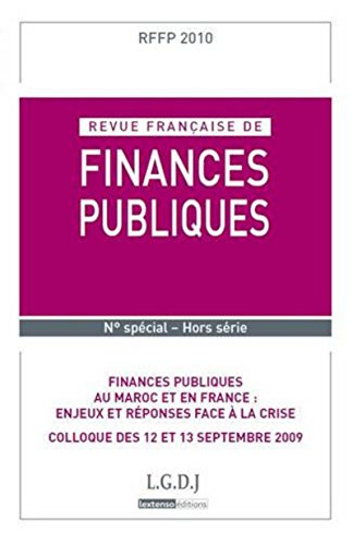 9782275035789: REVUE FRANAISE DE FINANCES PUBLIQUES N SPECIAL HORS SERIE 2010: FINANCES PUBLIQUES AU MAROC ET EN FRANCE : ENJEUX ET REPONSES FACE A LA CRISE.