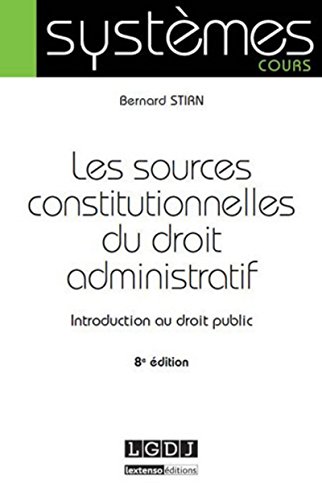 Stock image for Les sources constitutionnelles du droit administratif : Introduction au droit public for sale by medimops