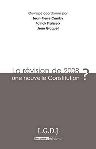 Beispielbild fr la rvision de 2008 : une nouvelle constitution ?: SOUS LA DIRECTION DE JEAN-PIERRE CAMBY zum Verkauf von Gallix