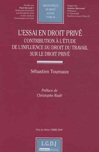 9782275036281: L'essai en droit priv: Contribution  l'tude de l'influence du droit du travail sur le droit priv