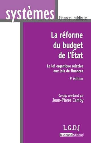 Beispielbild fr La rforme du budget de l'Etat : La loi organique relative aux lois de finances zum Verkauf von Ammareal