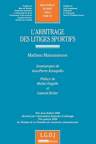 Beispielbild fr l'arbitrage des litiges sportifs: PRIX JEAN ROBERT 2008 DCERN PAR L'ASSOCIATION FRANAISE D'ARBITRAGE, PRIX SPC (267) zum Verkauf von Gallix