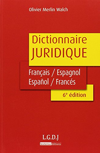 Imagen de archivo de dictionnaire juridique franais-espagnol / espaol-francs (6e dition) a la venta por Chapitre.com : livres et presse ancienne