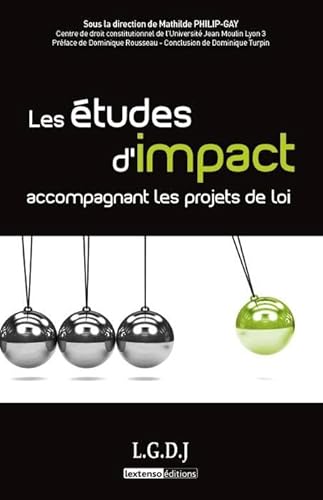 Stock image for les tudes d'impact accompagnant les projets de loi: SOUS LA DIRECTION DE MATHILDE PHILIP-GAY [Broch] Philip-Gay, Mathilde et Turpin, Dominique for sale by BIBLIO-NET