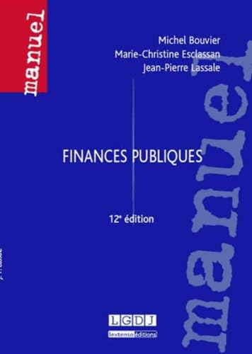 Beispielbild fr Finances publiques [Broch] Bouvier, Michel; Esclassan, Marie-Christine et Lassale, Jean-Pierre zum Verkauf von BIBLIO-NET