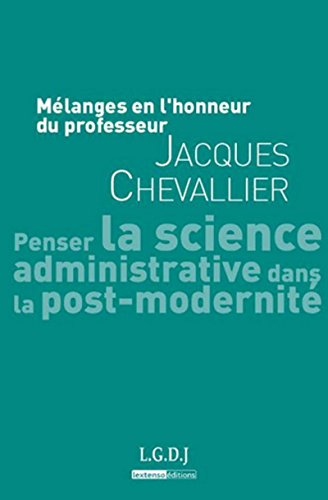 9782275039633: Penser la science administrative dans la post-modernit: Mlanges en l'honneur du professeur Jacques Chevallier