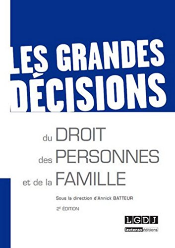 Stock image for Les Grandes dcisions du droit des personnes et de la famille, 2me Ed. for sale by Ammareal