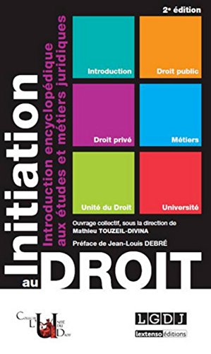 Beispielbild fr Initiation au droit : Introduction encyclopdique aux tudes et mtiers juridiques zum Verkauf von Revaluation Books