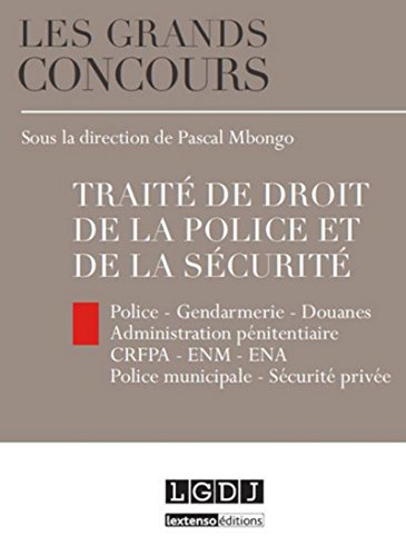 9782275040684: Trait de droit de la police et de la scurit: Police - Gendarmerie - Douanes - Administration pnitentiaire - CRFPA - ENM - INSP (ex ENA) - Police municipale - Scurit prive