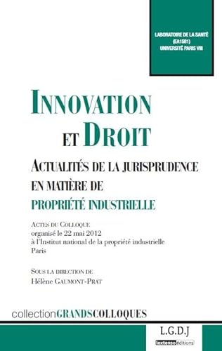 Stock image for innovation et droit: ACTUALITS DE LA JURISPRUDENCE EN MATIRE DE PROPRIT INDUSTRIELLE for sale by Ammareal
