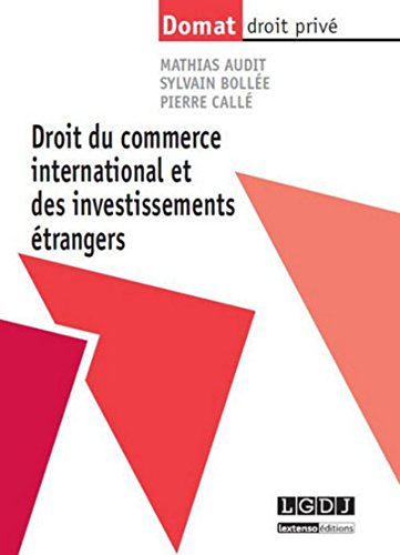Stock image for Droit du commerce international et des investissements trangers Bollee, Sylvain; Audit, Mathias et Calle, Pierre for sale by BIBLIO-NET