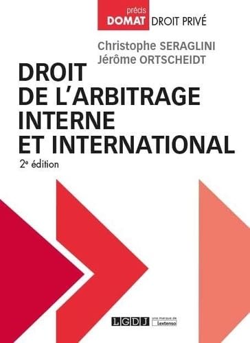 Stock image for Droit de l'arbitrage interne et international (2019) [Broch] Seraglini, Christophe et Ortscheidt, Jrme for sale by BIBLIO-NET