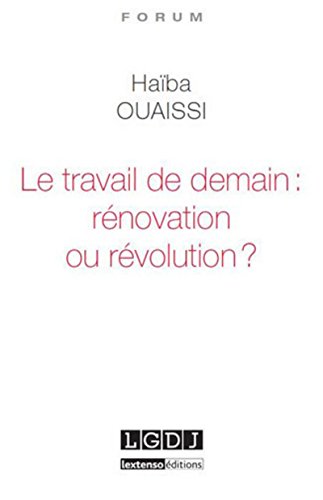Beispielbild fr Le Travail de demain : rnovation ou rvolution ? zum Verkauf von LeLivreVert