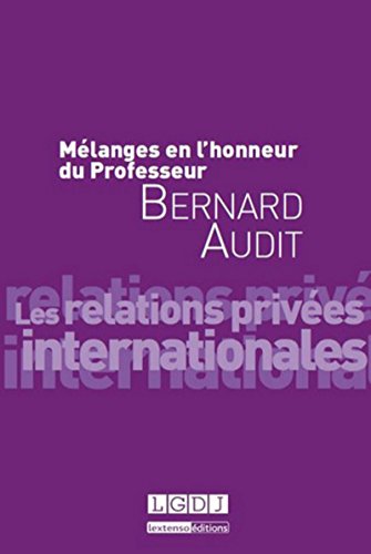 9782275043821: Mlanges en l'honneur du Professeur Bernard Audit: Les relations prives internationales