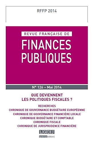 Stock image for REVUE FRANAISE DE FINANCES PUBLIQUES N 126 - 2014: QUE DEVIENNENT LES POLITIQUES FISCALES ? [Broch] COLLECTIF for sale by BIBLIO-NET