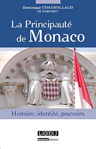 9782275044484: LA PRINCIPAUTE DE MONACO: HISTOIRE, IDENTITE, POUVOIRS