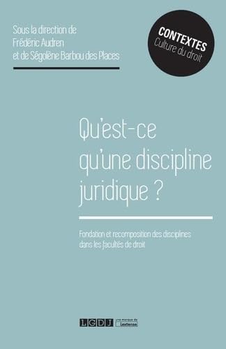 9782275046723: QU'EST-CE QU'UNE DISCIPLINE JURIDIQUE ?: FONDATIONS ET RECOMPOSITIONS DES DISCIPLINES DANS LES FACULTES DE DROIT