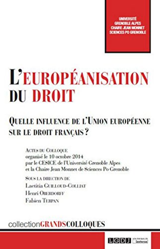 Beispielbild fr l'europanisation du droit: QUELLE INFLUENCE DE L'UNION EUROPENNE SUR LE DROIT FRANAIS ? zum Verkauf von Gallix