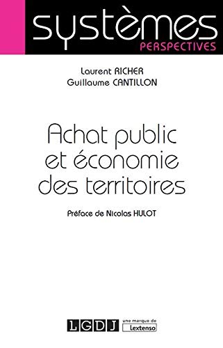Stock image for ACHAT PUBLIC ET ECONOMIE DES TERRITOIRES [Broch] Richer, Laurent et Cantillon, Guillaume for sale by BIBLIO-NET