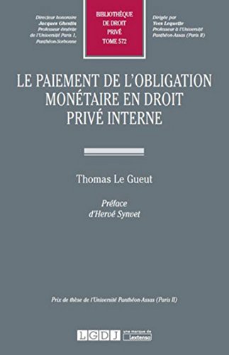 Stock image for le paiement de l'obligation montaire en droit priv interne: PRIX DE THSE DE L'UNIVERSIT PANTHON-ASSAS (PARIS II) (572) for sale by Gallix