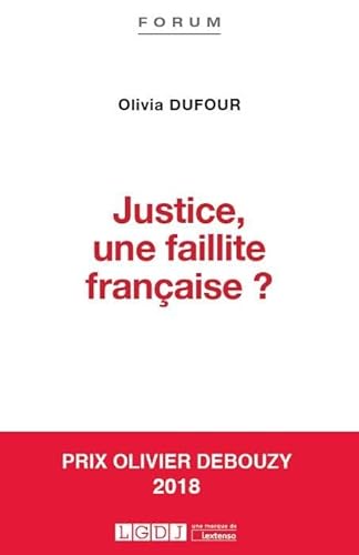 Beispielbild fr JUSTICE, UNE FAILLITE FRAN AISE ? zum Verkauf von LIVREAUTRESORSAS