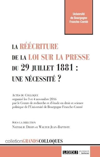 Beispielbild fr LA REECRITURE DE LA LOI SUR LA PRESSE DU 29 JUILLET 1881 : UNE NECESSITE ? [Broch] Droin, Nathalie; Jean-Baptiste, Walter et Centre de recherche et d'tude en droit et science politique zum Verkauf von BIBLIO-NET