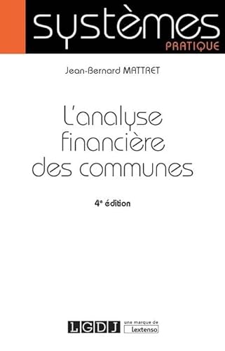 Stock image for L'ANALYSE FINANCIERE DES COMMUNES - 4EME EDITION [Broch] Mattret, Jean-Bernard for sale by BIBLIO-NET