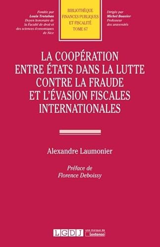 9782275064451: La coopration entre tats dans la lutte contre la fraude et l'vasion fiscales internationales (67)