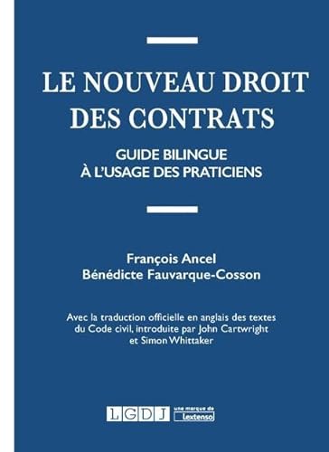 Stock image for Le nouveau droit des contrats: Guide bilingue  l'usage des praticiens [Broch] Ancel, Franois et Fauvarque-Cosson, Bndicte for sale by BIBLIO-NET