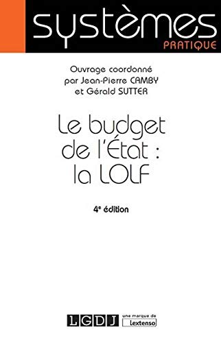 Beispielbild fr LE BUDGET DE L ETAT : LA LOLF, 4EME EDITION zum Verkauf von Gallix