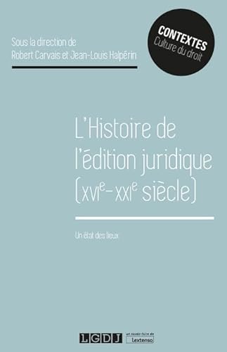 9782275074856: L'histoire de l'dition juridique (XVIe-XXIe sicle): Un tat des lieux (Contextes, culture du droit)