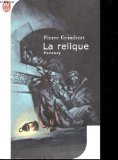 9782277000174: nouvelle fantasy j'ai lu offerte fevrier 2007: LA RELIQUE DE GRIMBERT PIERRE