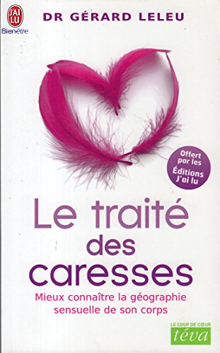 Stock image for Le Trait Des Caresses : Mieux Connatre La Gographie Sensuelle De Son Corps De Leleu. Grard (2003 for sale by RECYCLIVRE