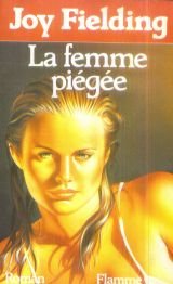 Femme piegee (La) (ROMANCE (A)) (9782277021025) by Joy Fielding