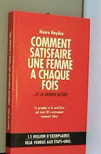 Stock image for Comment satisfaire une femme  chaque fois-- et la rendre accro for sale by medimops