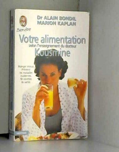 Imagen de archivo de Votre alimentation selon l'enseignement du Dr Kousmine a la venta por medimops