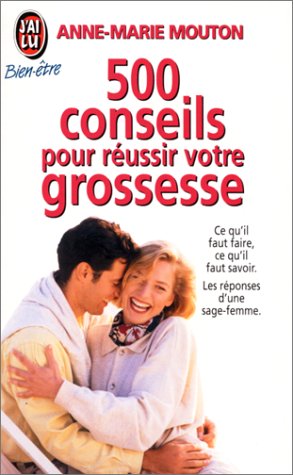 Imagen de archivo de 500 conseils pour russir votre grossesse a la venta por books-livres11.com