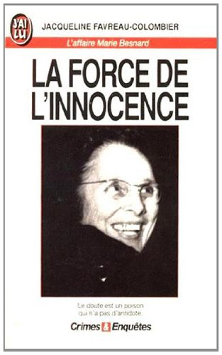 Imagen de archivo de La force de l'innocence : L'affaire Marie Besnard a la venta por Ammareal