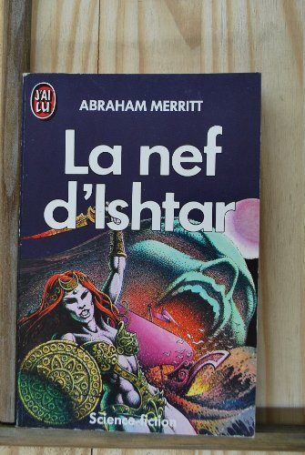 Nef d'ishtar *** (La) (IMAGINAIRE) (9782277115748) by Merritt Abraham