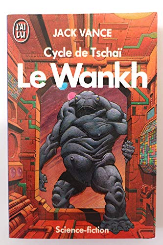 Cycle de Tschaï. 2. Le Wankh