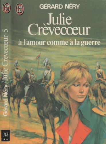 Stock image for Julie Crevecoeur T5 - a l'Amour Comme a la Guerre for sale by Librairie Th  la page