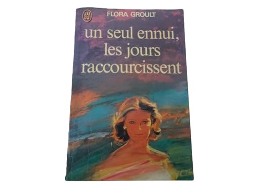 Stock image for Un seul ennui, les jours raccourcissent for sale by Ammareal