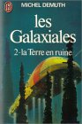 Les galaxiales : tome 2 : La terre en ruine (9782277119968) by Michel Demuth