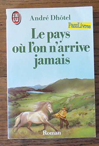 Beispielbild fr Pays ou l'on n'arrive jamais (Le): - PRIX FEMINA (LITTRATURE FRANAISE) zum Verkauf von Livreavous